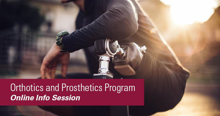 Department of Orthotics and Prosthetics Information Session